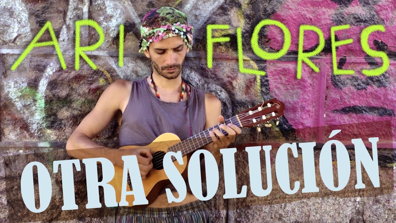 Ari Flores | OTRA SOLUCION