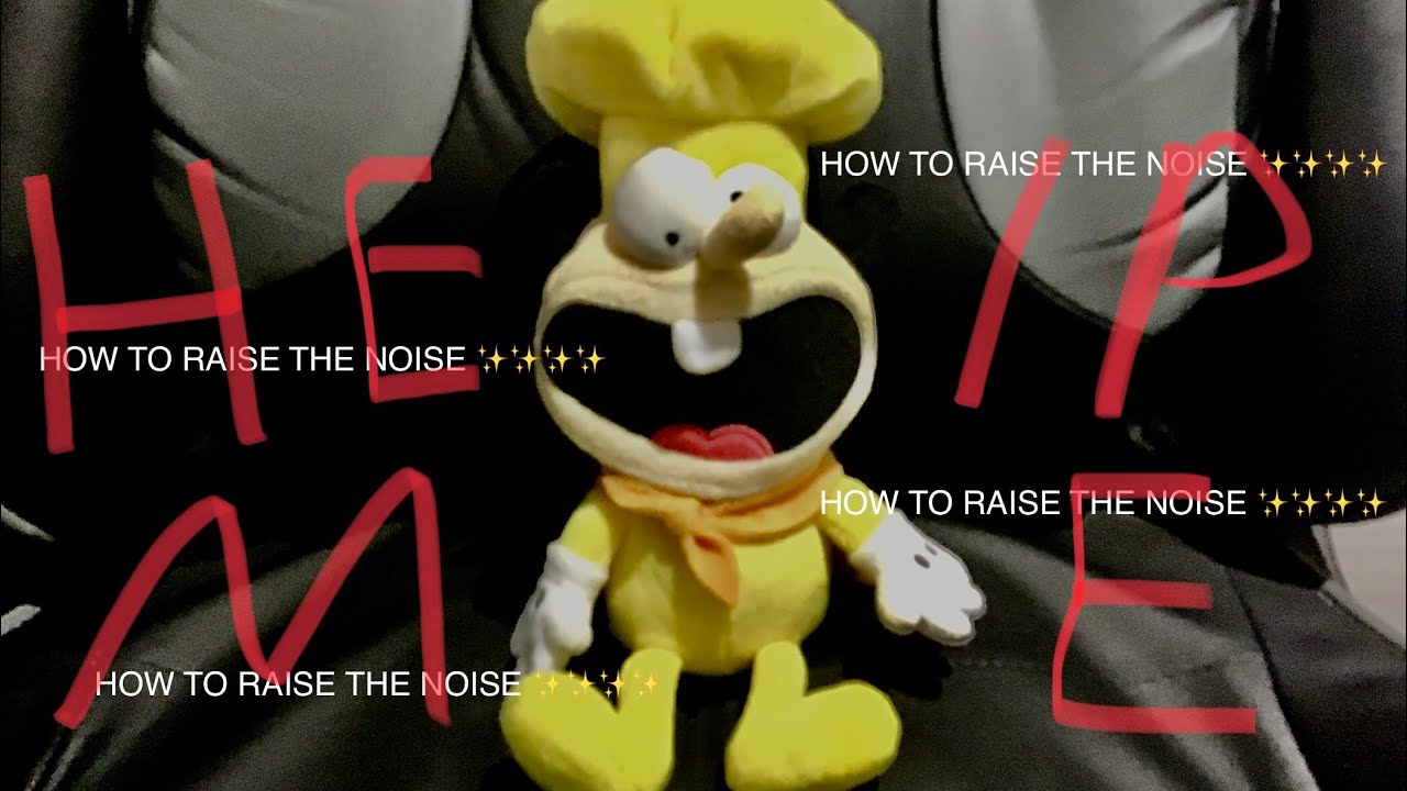 How to raise the noise plush (Pizza Tower)