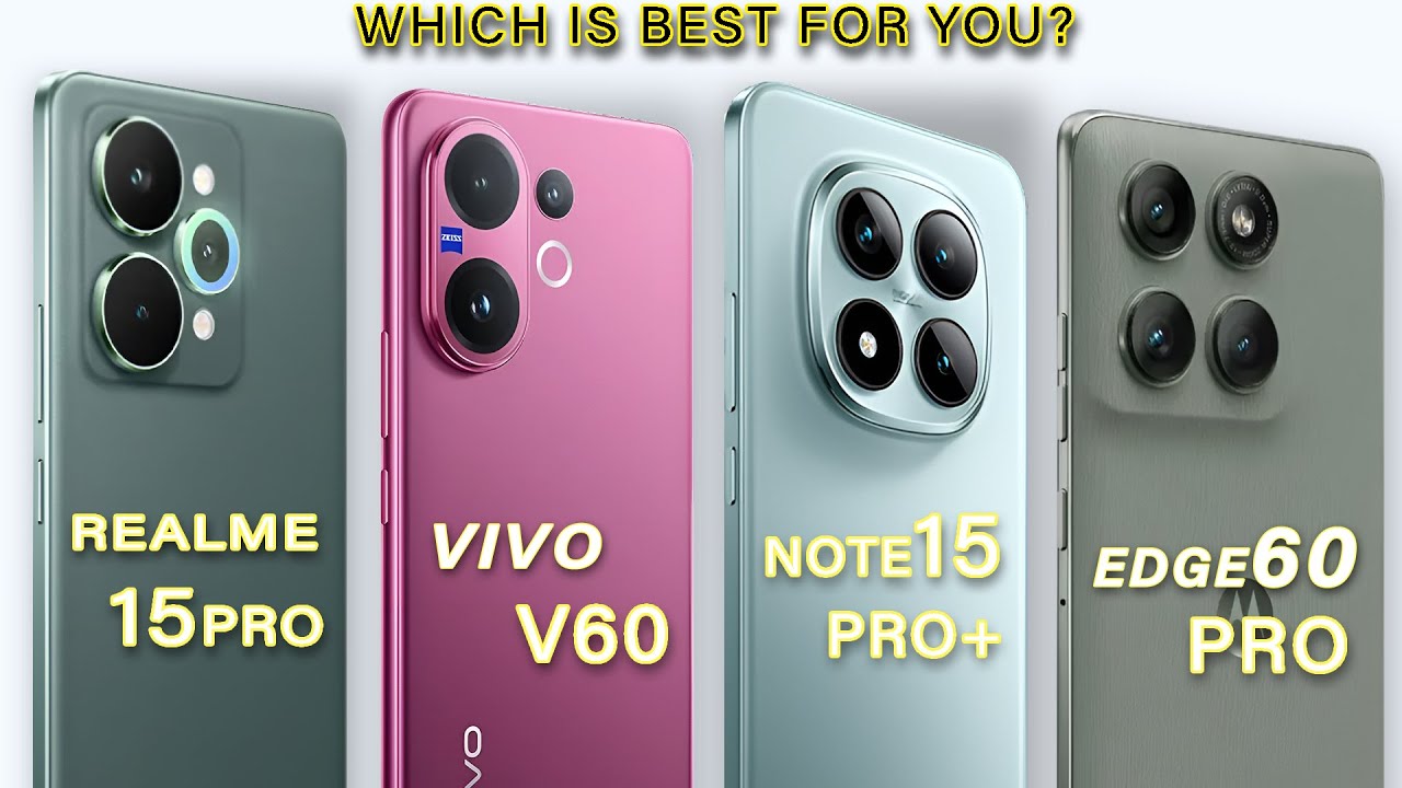 Redmi Note 15 Pro Plus Vs Realme 15 Pro Vs vivo V60 Vs Moto Edge 60 Pro - Which is Best for You?