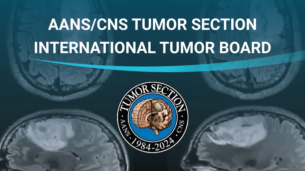 AANS/CNS Tumor Section International Tumor Board