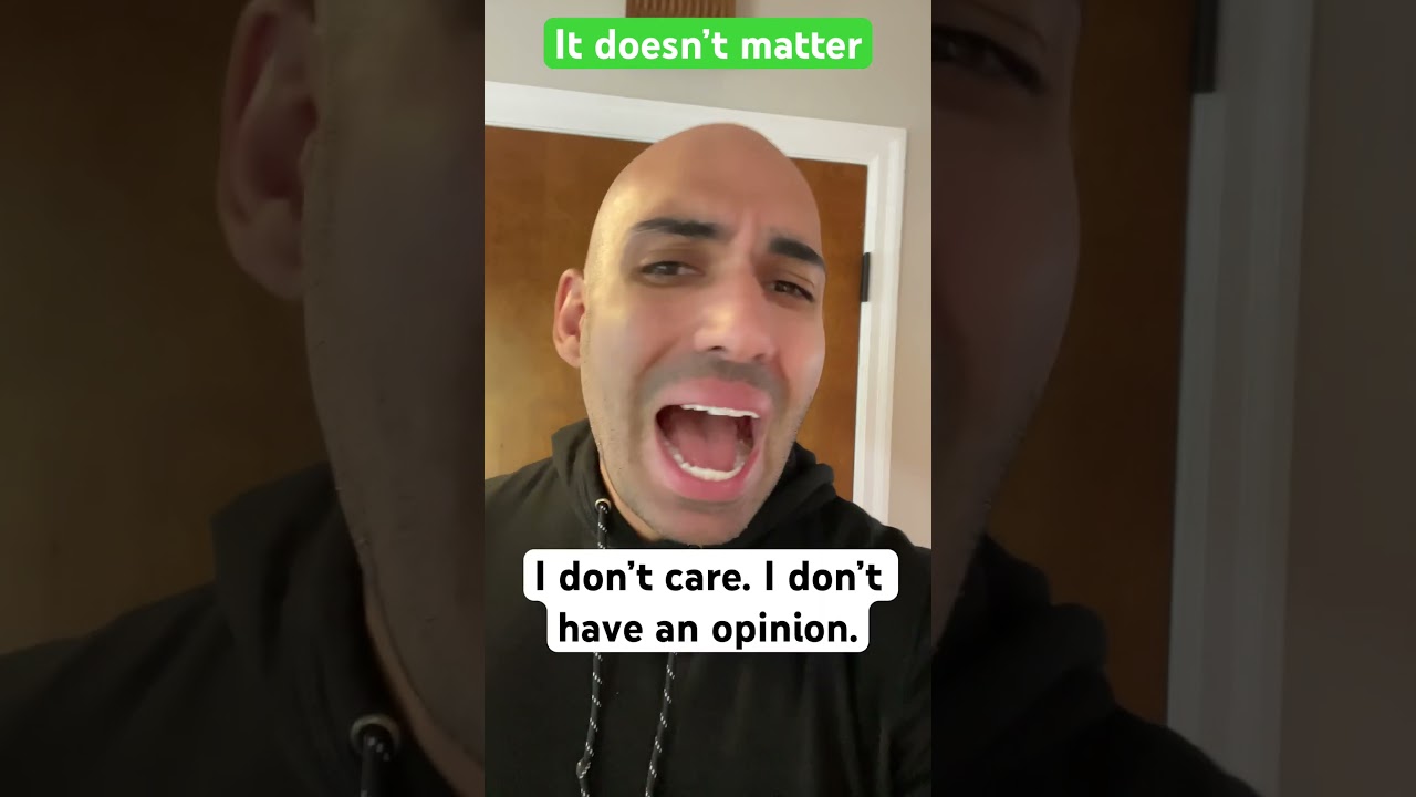 It doesn&rsquo;t matter. It&rsquo;s up to you. #esl #englishphrases #learnenglish