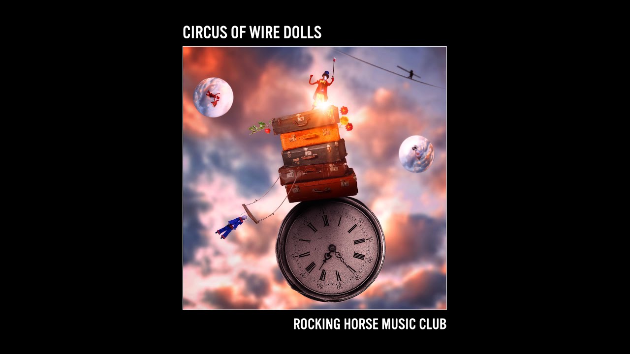 Rocking Horse Music Club presents Circus of Wire Dolls