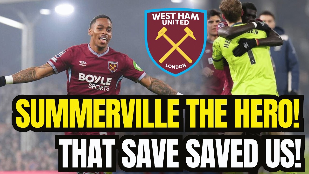 Summerville the Hero… But One Incredible Save Saved West Ham | West Ham News Today