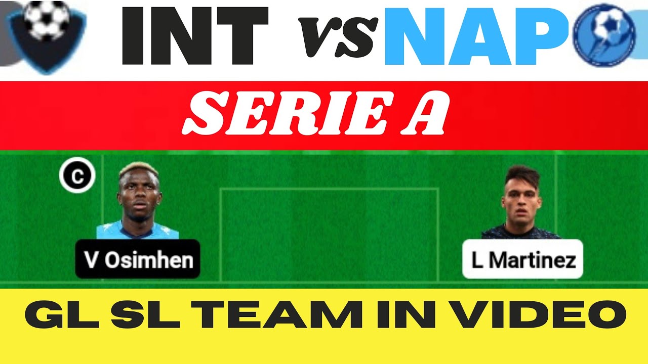 int vs napoli, int vs nap dream11 prediction, int vs nap football team, int vs nap, int vs nap team