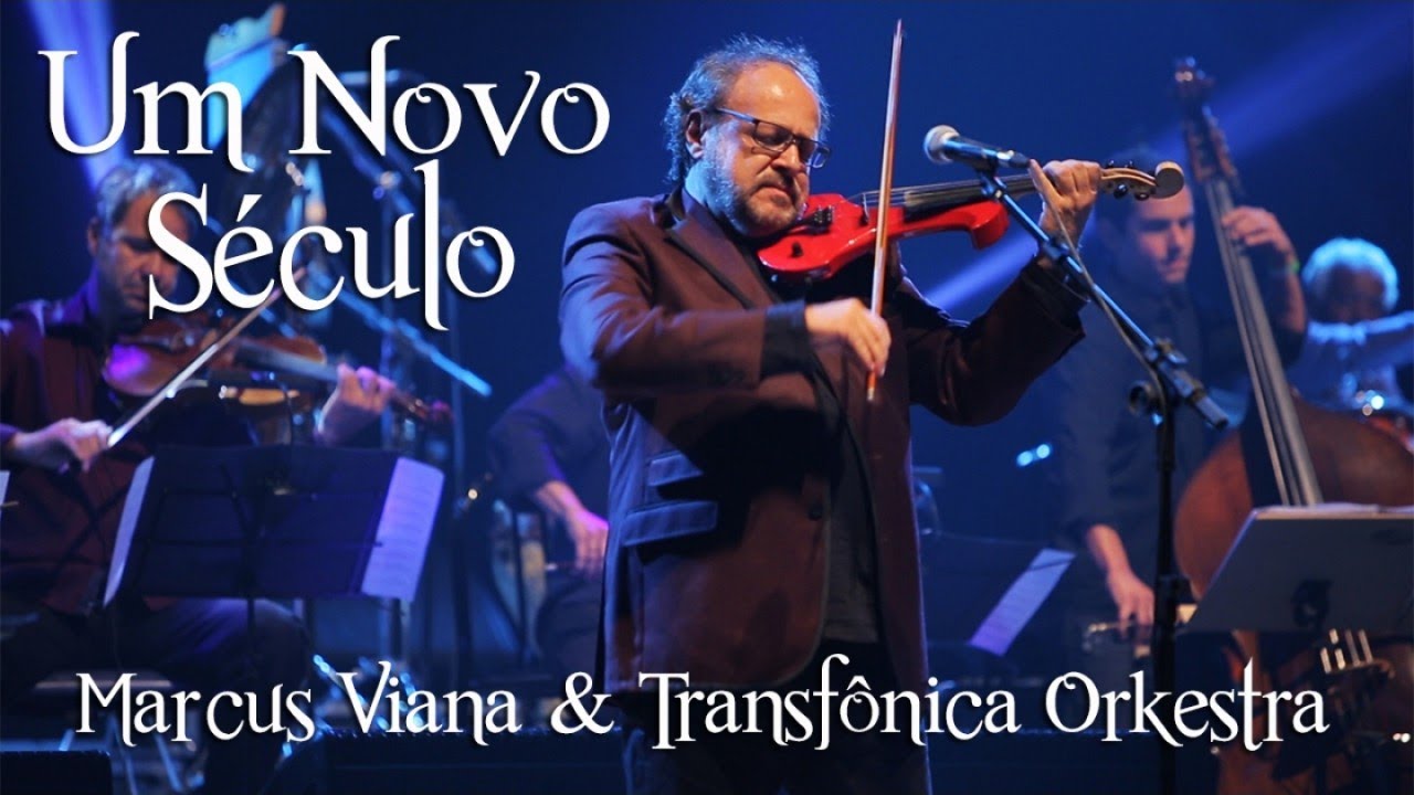 Marcus Viana e Transfonica Orkestra - Um Novo S&eacute;culo