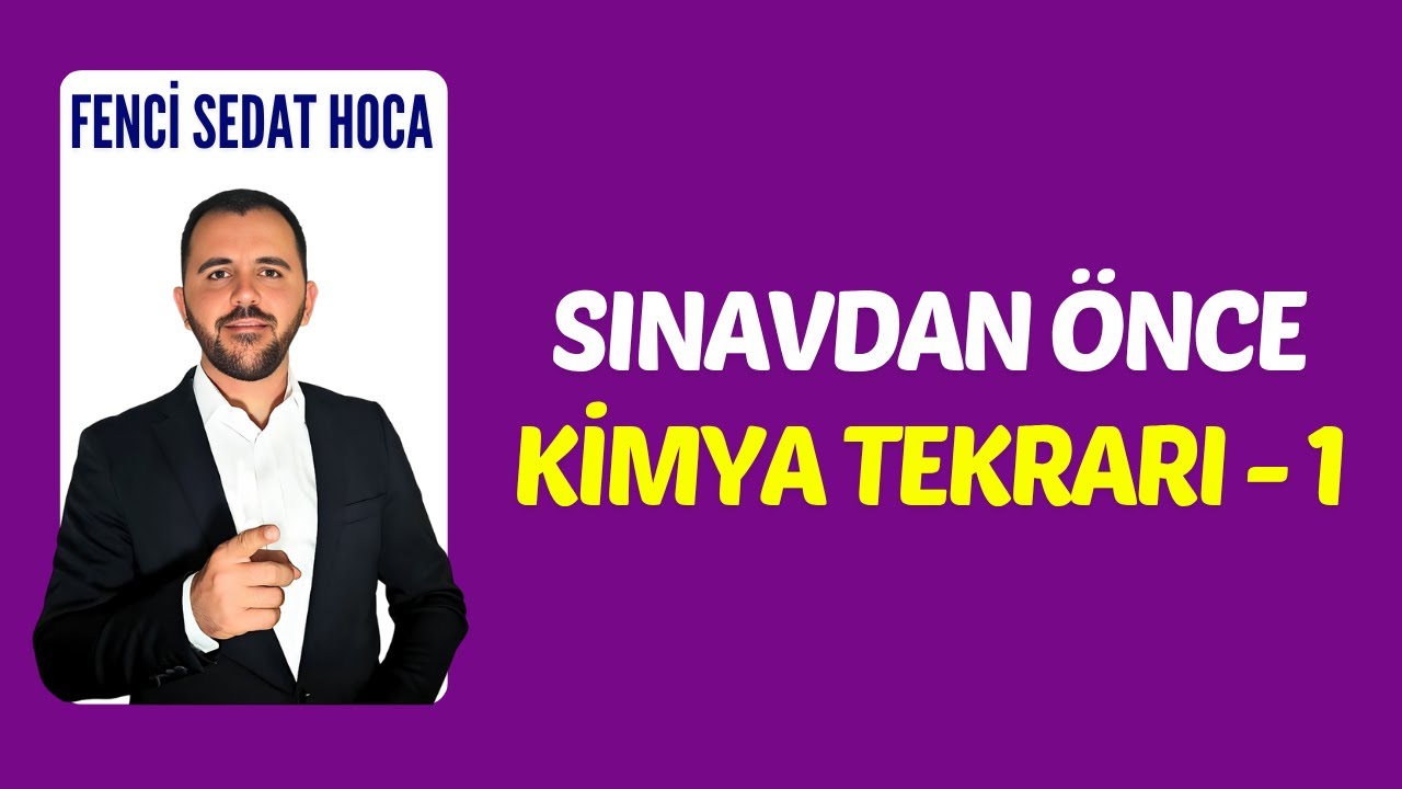 KİMYA SON TEKRAR SORU ÇÖZÜMÜ - 1