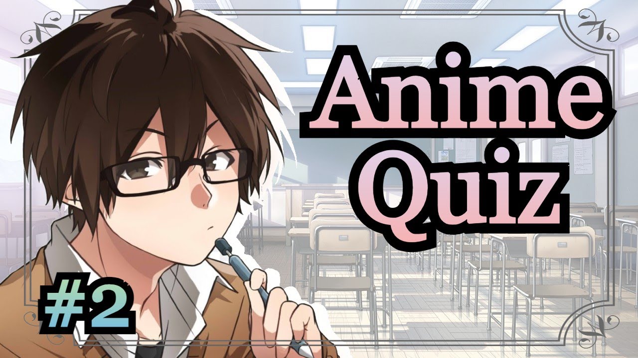 Anime Quiz #2 | How much do you know about anime?