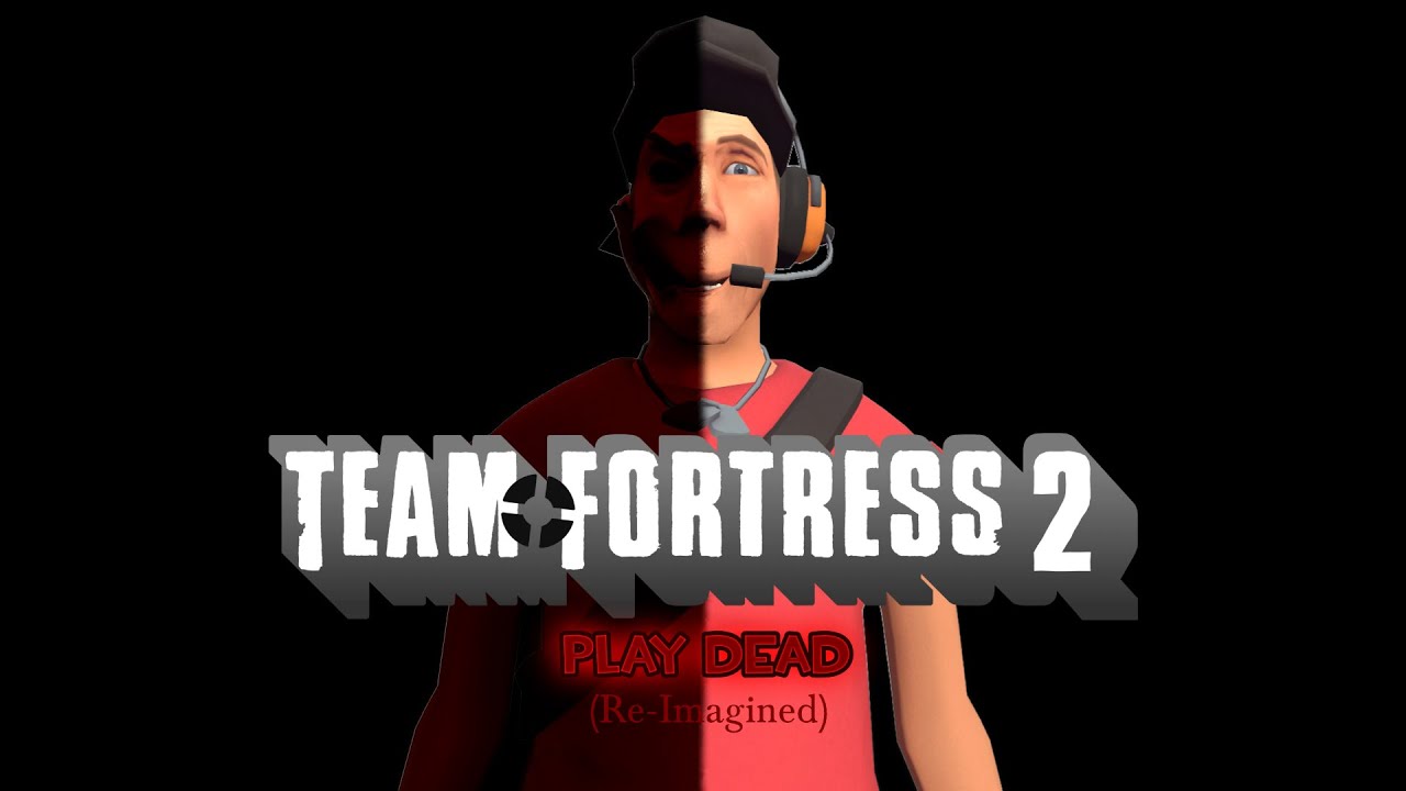 TF2 Play Dead Re-Imagined