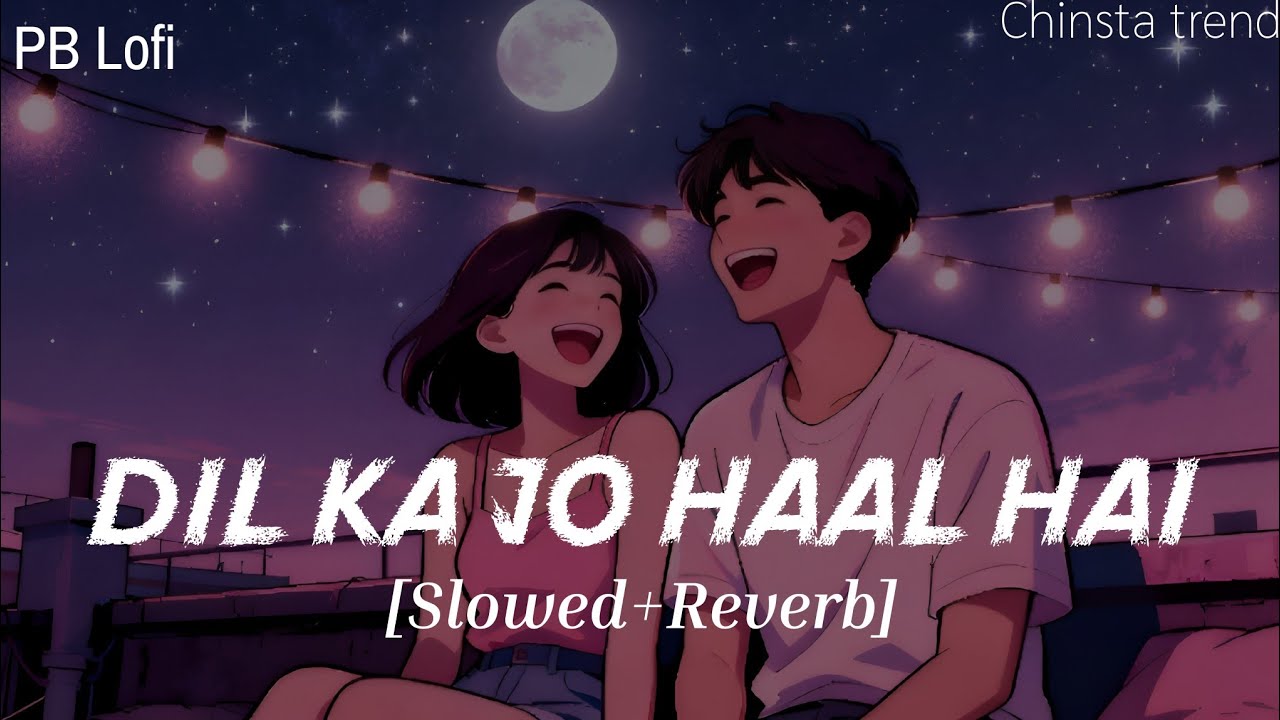 Dil Ka Jo Haal Hai - Slowed + Reverb | Lofi Vibes | Romantic Hindi Song