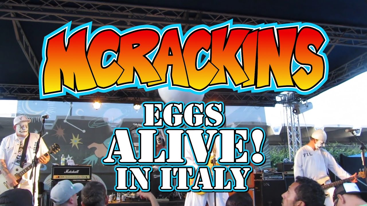 MCRACKINS - Eggs Alive! In Italy
