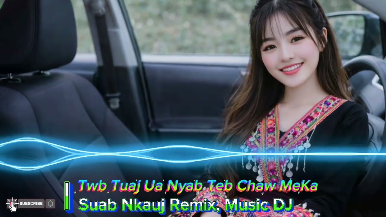 Tuaj Ua Nyab Teb Chaw Me Ka | Hmong Remix Music
