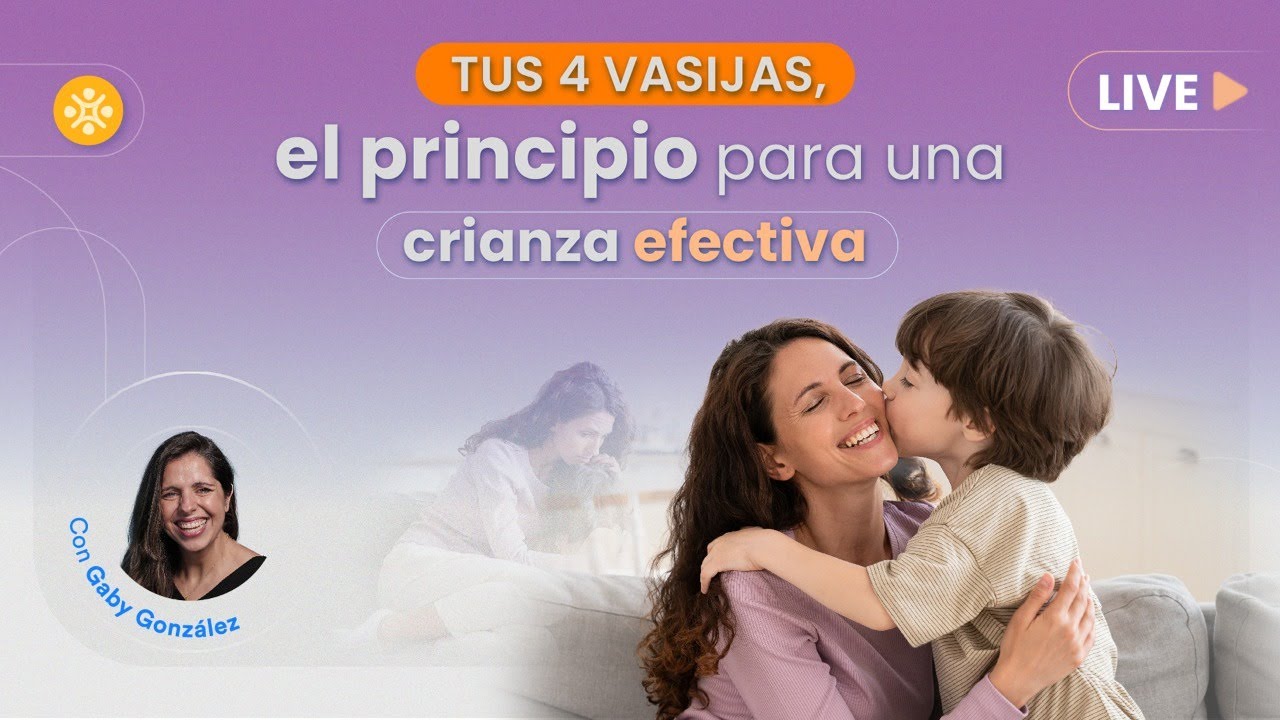 Tus 4 vasijas, el principio para una crianza efectiva