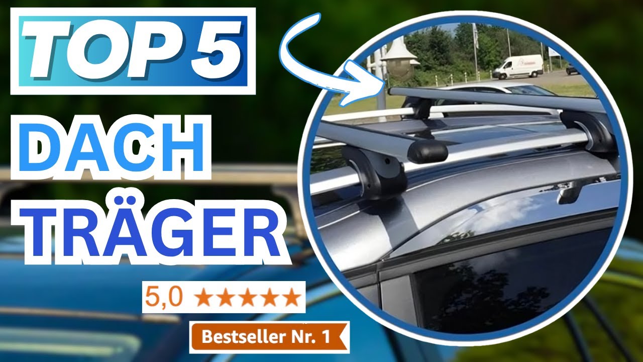 Beste AUTO DACHTR&Auml;GER (Testsieger 2026) | Top 5 Auto Dachtr&auml;ger Vergleich