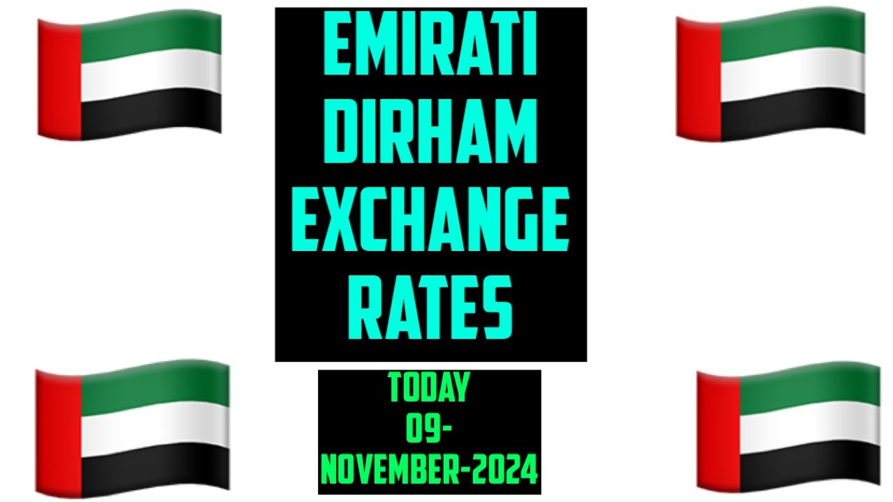 UAE DIRHAM RATES TODAY 09 NOVEMBER 2024