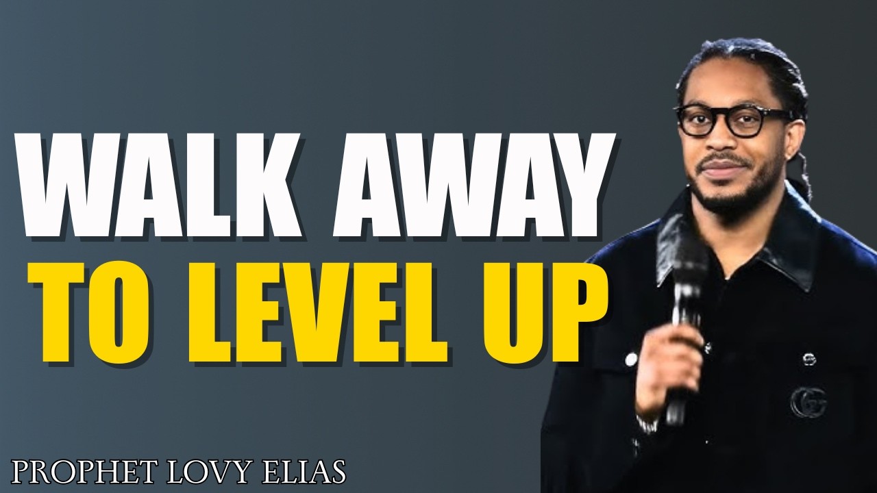 Walk Away to Level Up | When God Separates You for Growth | Prophet Lovy Elias