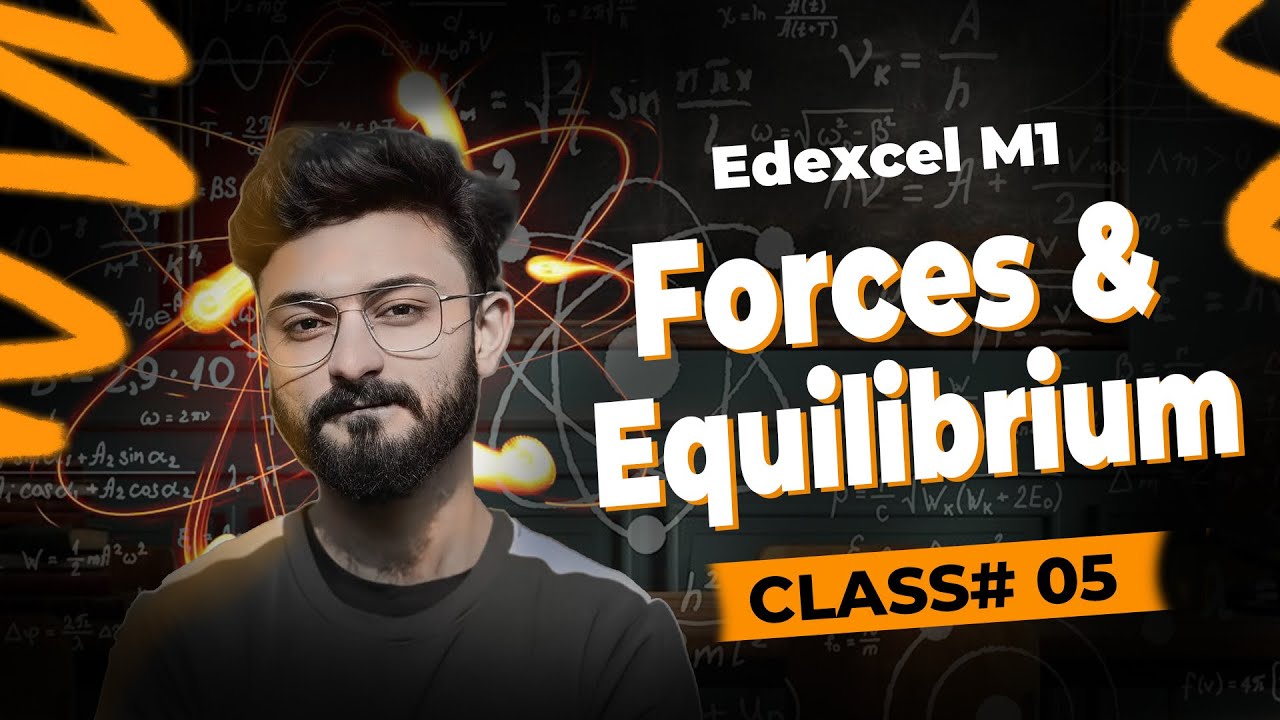 Forces & Equilibrium | Class #05 | Edexcel M1 (WME01) | MathvsArham