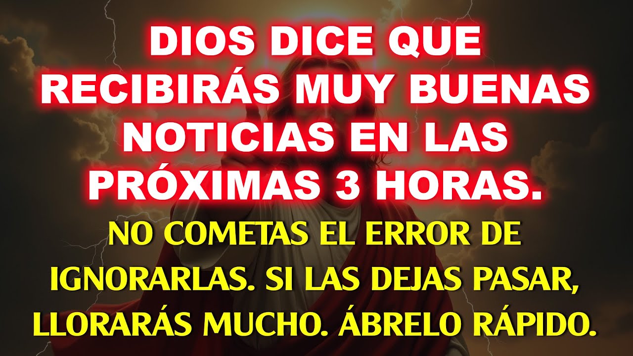 💸Dios dice: Grandes noticias sucederán en las próximas 3 horas. No ignores este mensaje.