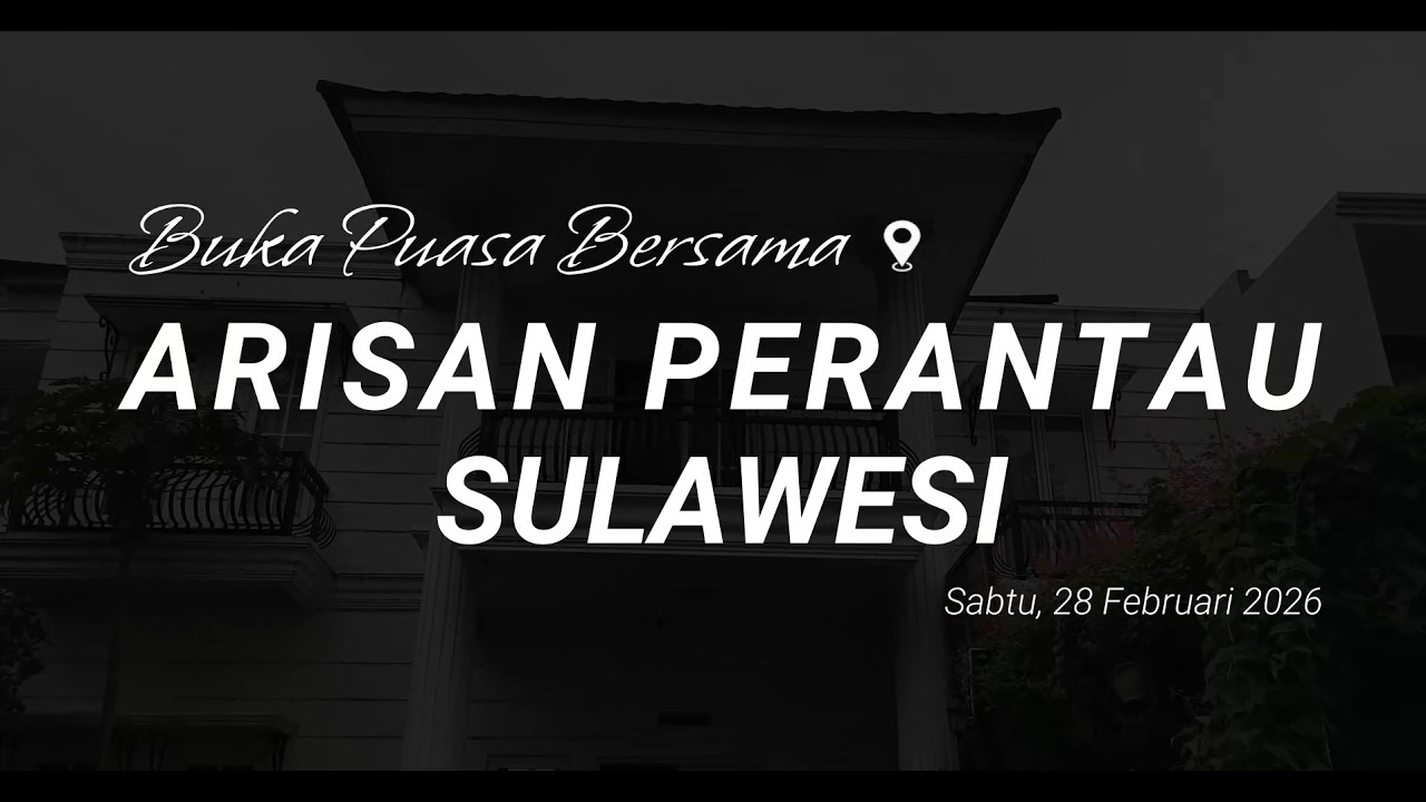 Buka Puasa Bersama | Arisan Perantau Sulawesi | 28 Februari 2026