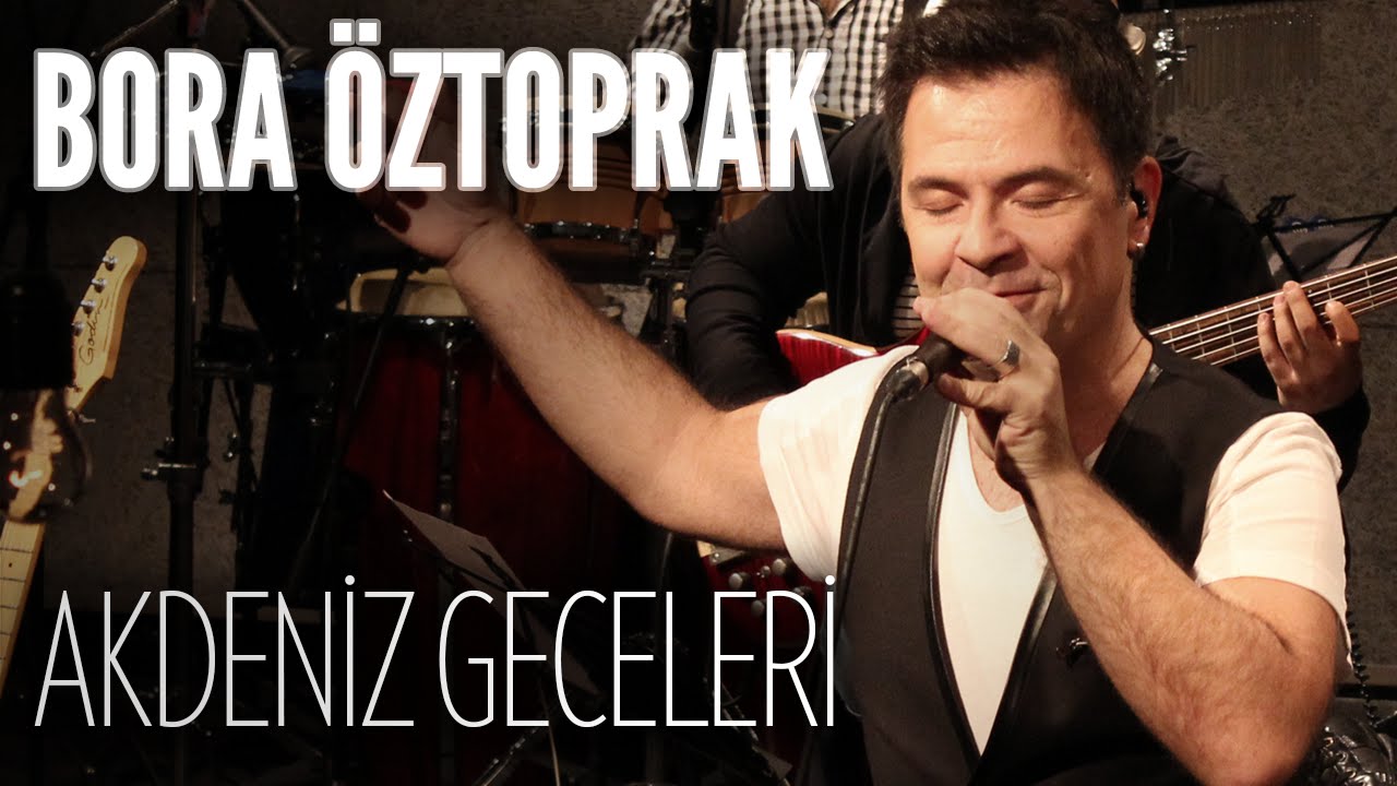 Bora &Ouml;ztoprak - Akdeniz Geceleri (JoyTurk Akustik)