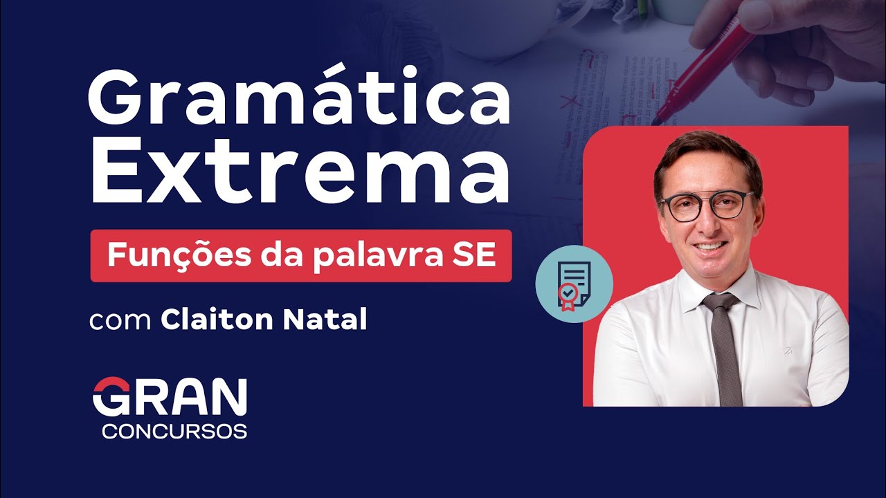 Gramática Extrema: Funções da palavra SE com Claiton Natal