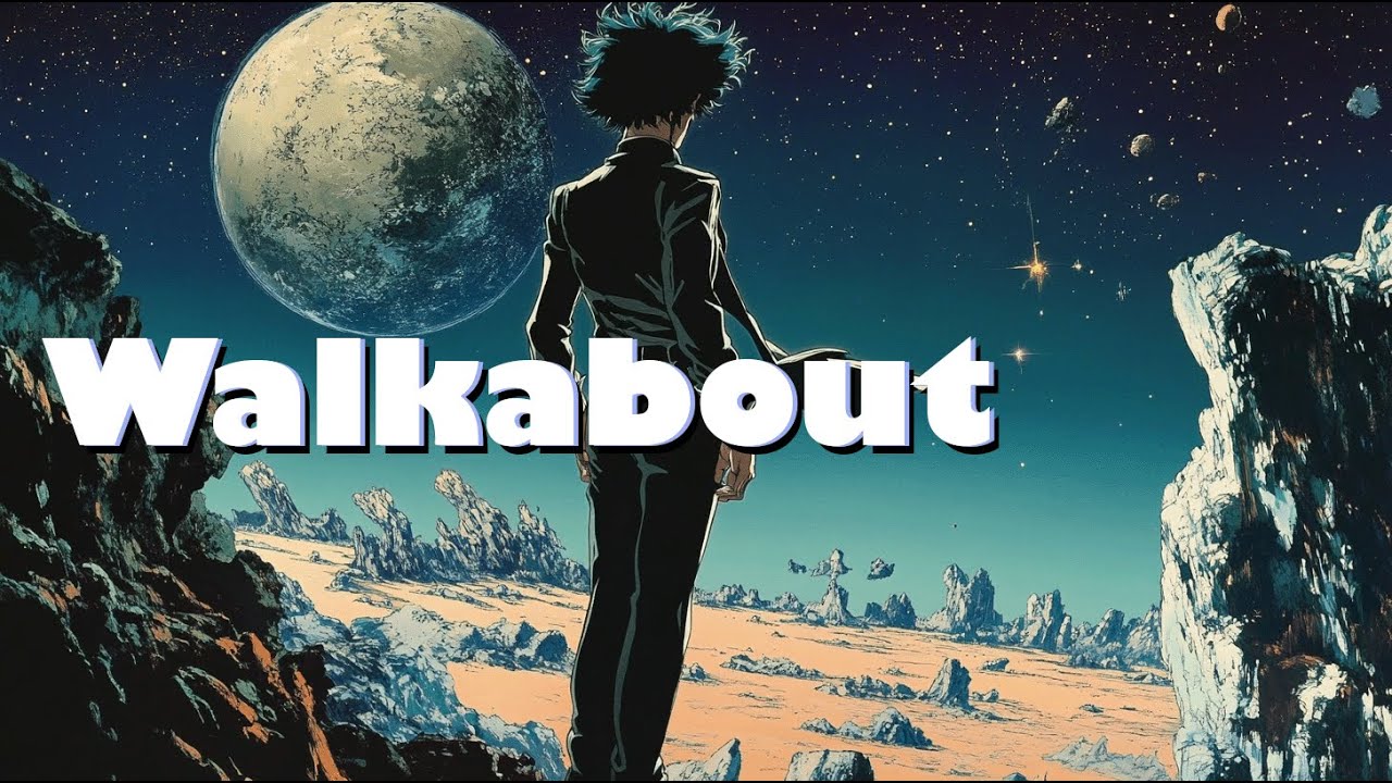Walkabout (A Cowboy Bebop Chill AMV)