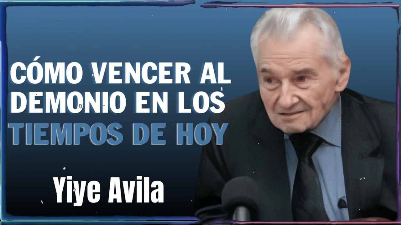 Cómo Vencer Al Demonio En Los Tiempos De Hoy | Yiye Ávila Enseñanza