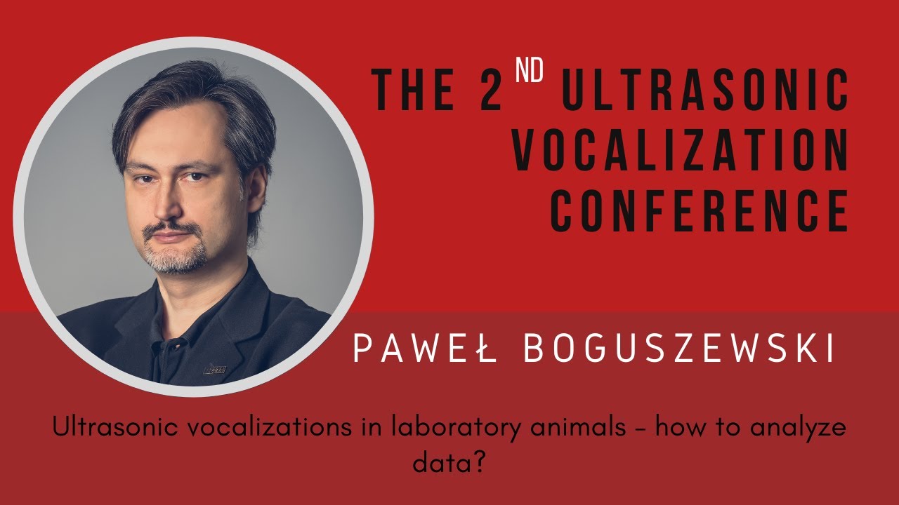 Paweł Boguszewski - "Ultrasonic vocalizations in laboratory animals – how to analyze data?"