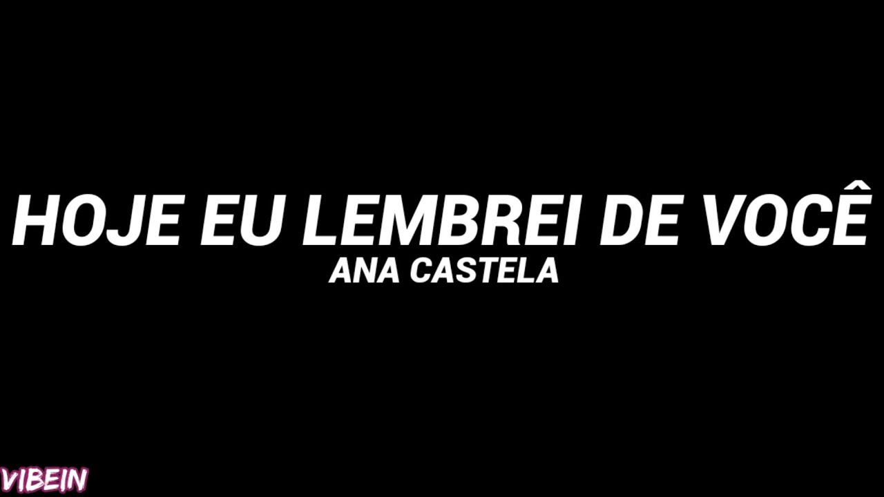 Ana Castela - Hoje Eu Lembrei de Você (Letra)