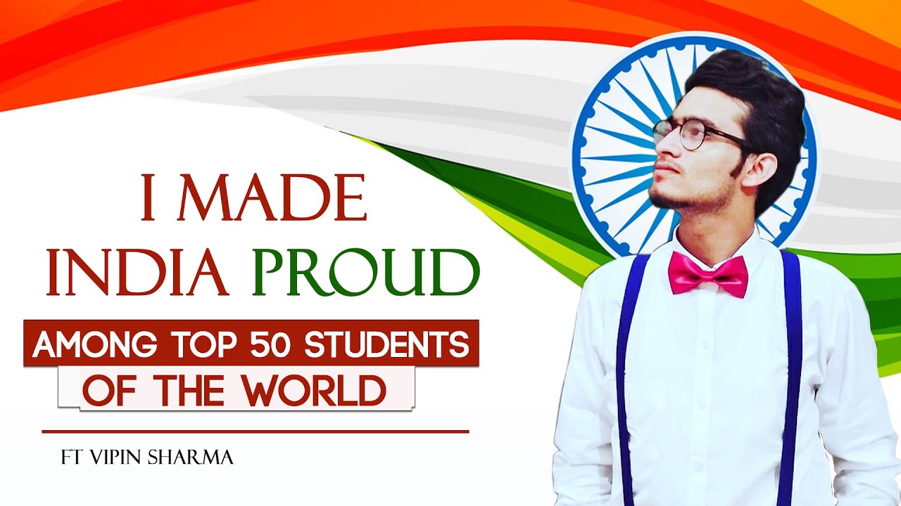 I MADE INDIA PROUD! AMONG TOP 50 STUDENTS OF THE WORLD- 4 Indian Students in Global Student Prize