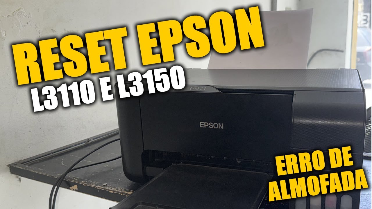 RESET EPSON L3110 E L3150 ERRO DE ALMOFADA DE TINTA