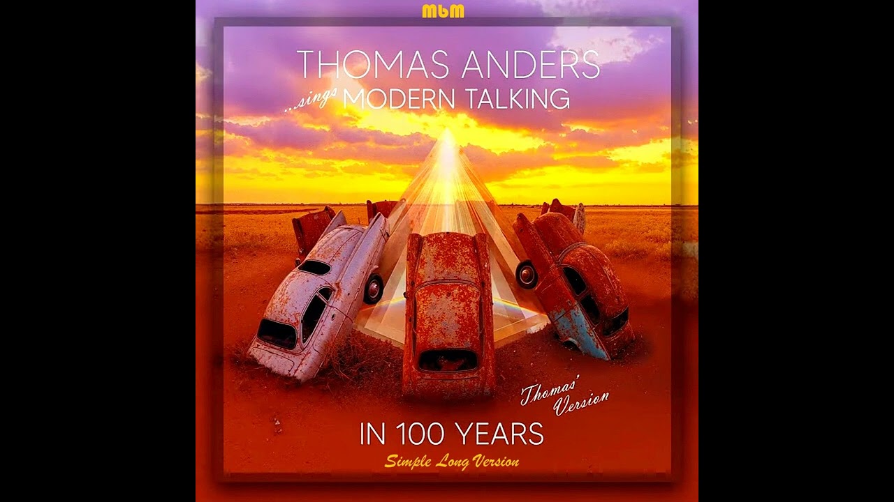 Thomas Anders - In 100 Years Simple Long Version (cut by Manayev)