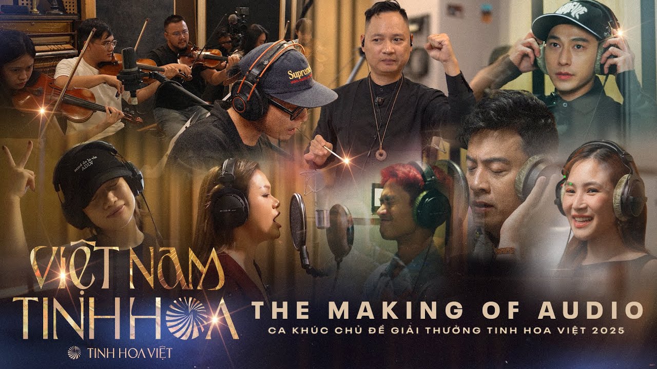 'VIỆT NAM TINH HOA' - The Making Of Audio | Ca Khúc Chủ Đề Giải Thưởng TINH HOA VIỆT 2025