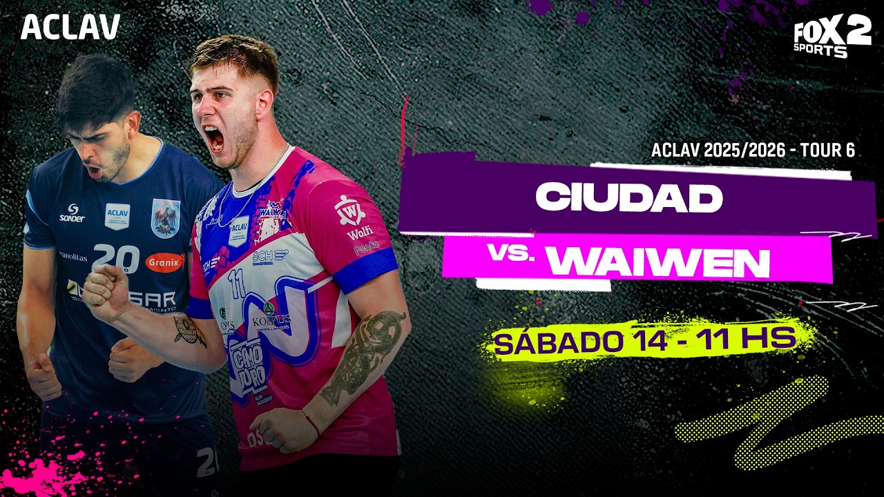 EN VIVO 🔴 || CIUDAD VÓLEY vs WAIWEN - VÓLEY ACLAV 2025/2026 TOUR 6