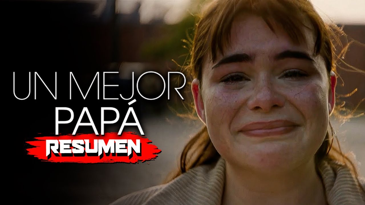 UN MEJOR PAPÁ (2025)  | RESUMEN en 15 MINUTOS