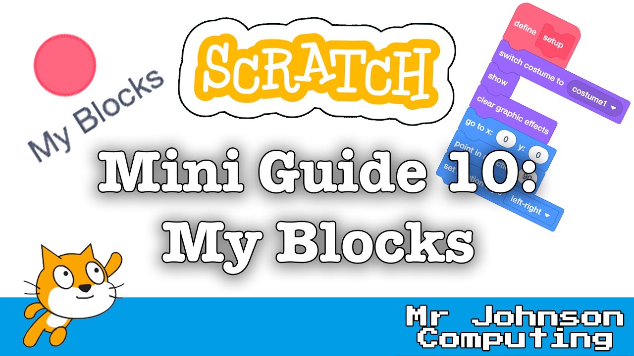 Scratch: Mini Guide 10 - My Blocks