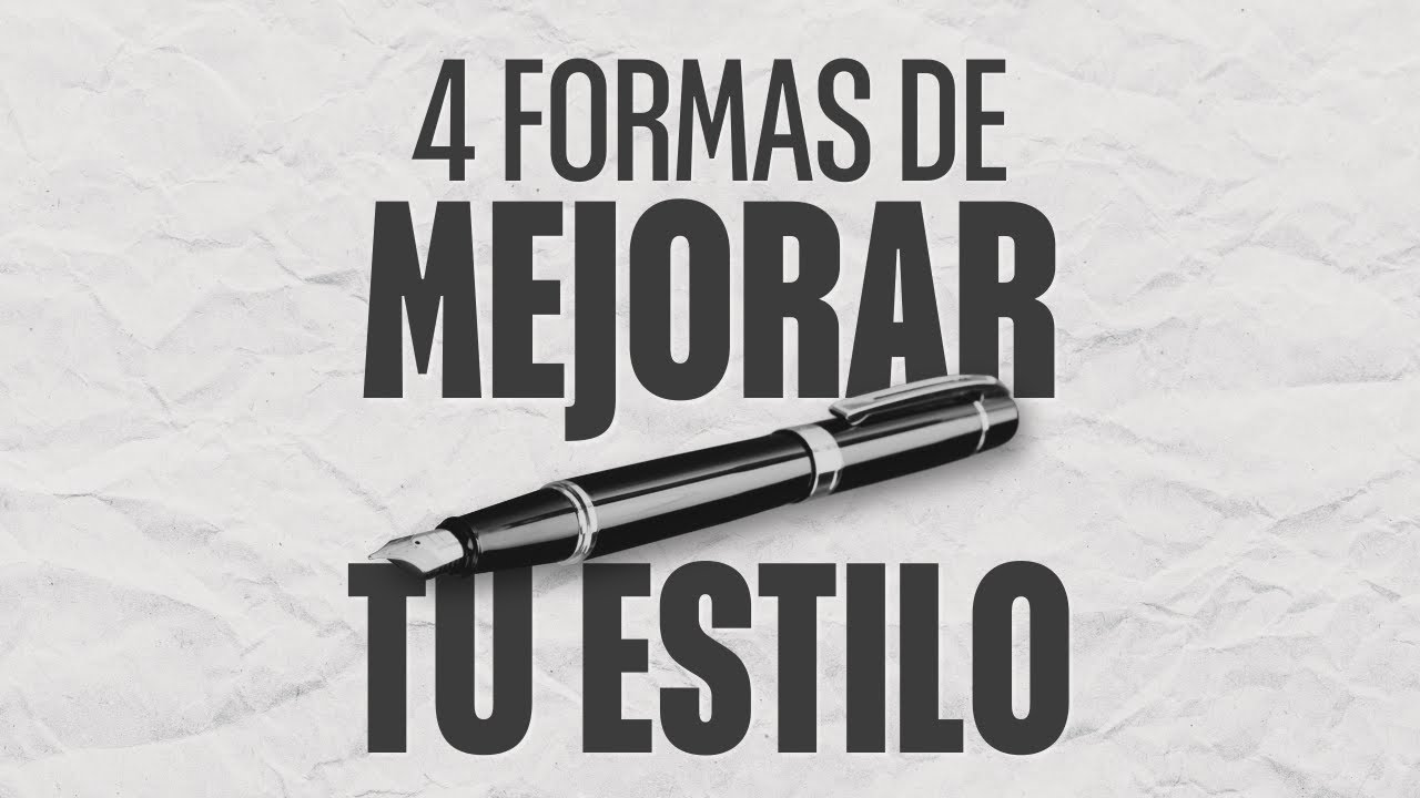 4 FORMAS de MEJORAR TU ESTILO