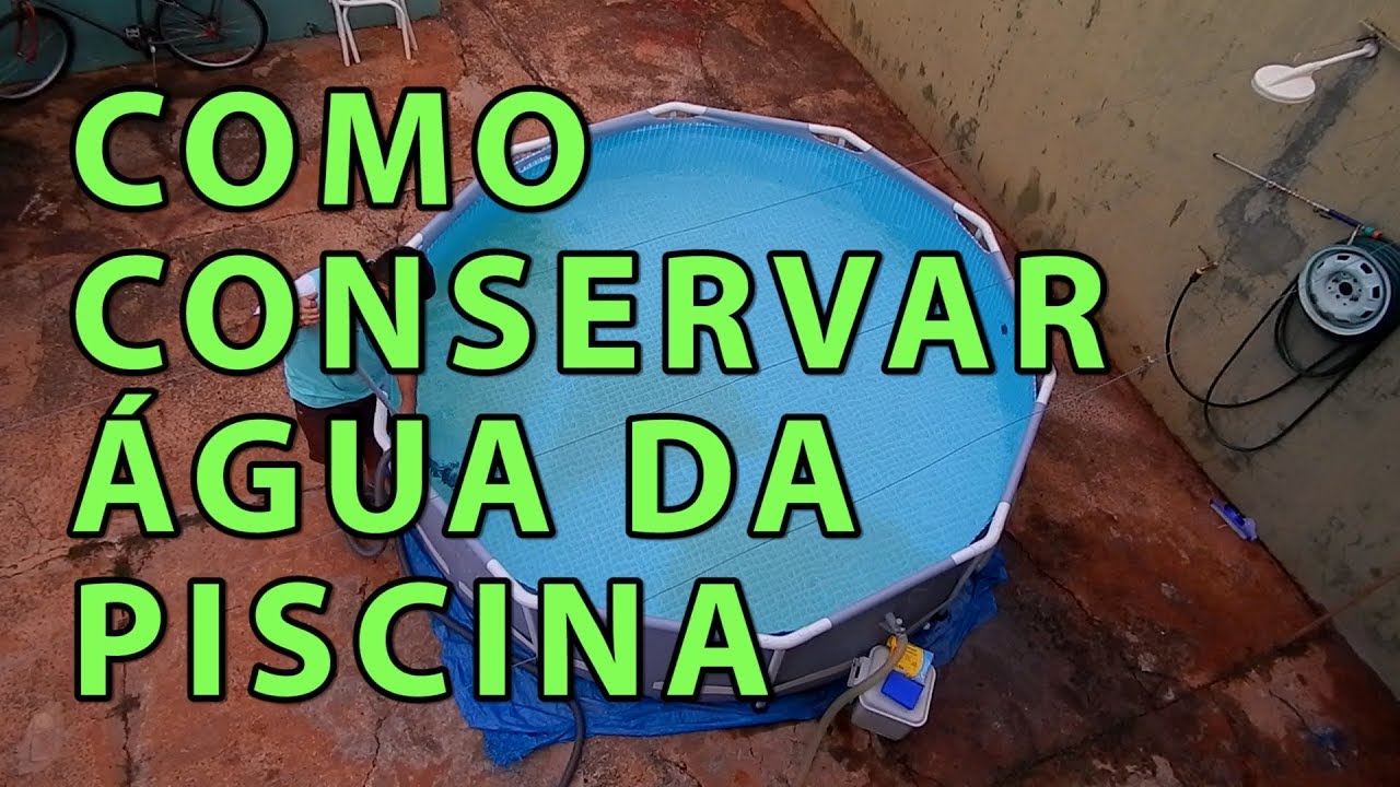 Como Limpar e Conservar Água da Piscina