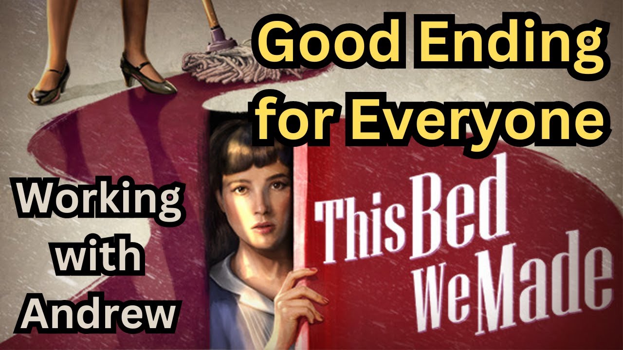 This Bed We Made: Good Ending for Everyone, Walkthrough, Working with Andrew