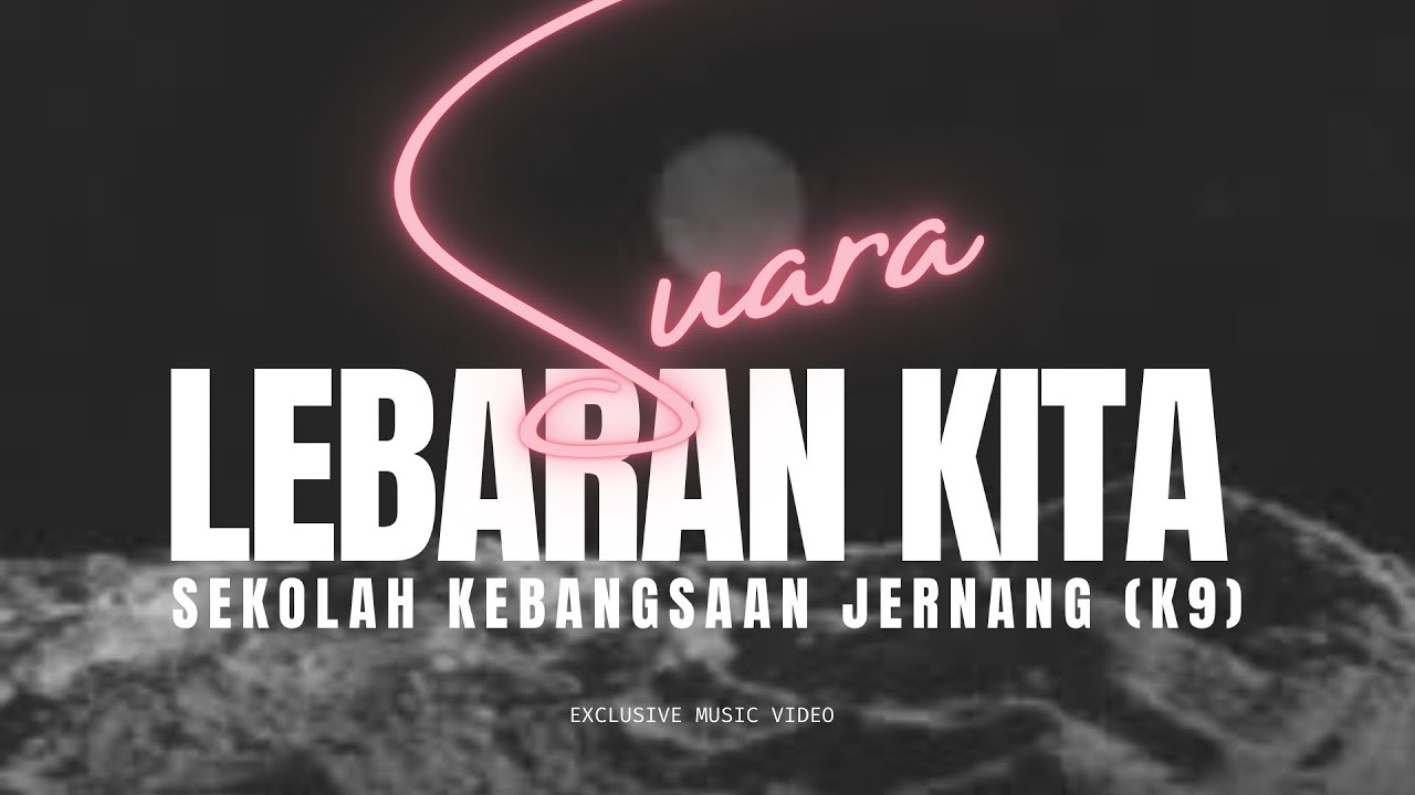 SUARA LEBARAN KITA [MUSIC VIDEO RAYA] SEKOLAH KEBANGSAAN JERNANG (K9)