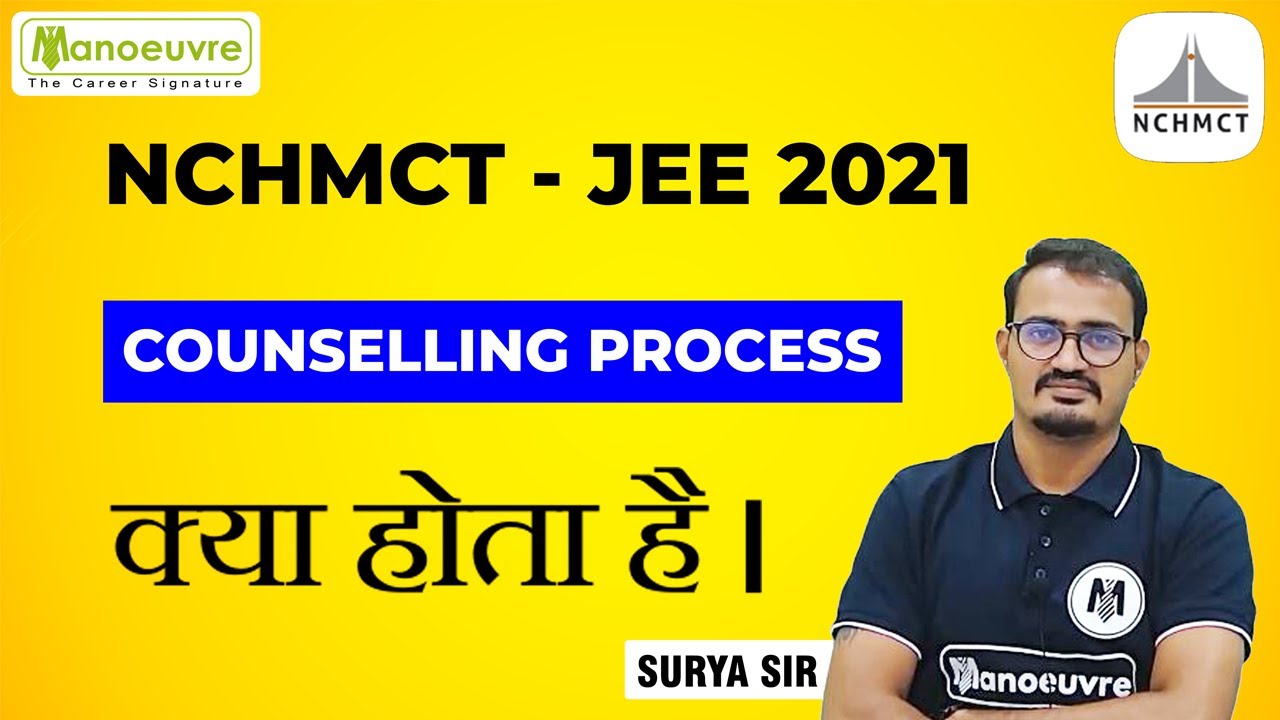 NCHMCT JEE - 2021 | Counselling Process क्या होता है  | Complete Schedule & Steps.