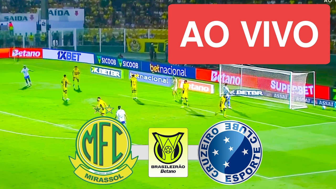 MIRASSOL X CRUZEIRO AO VIVO COM IMAGEM - CAMPEONATO BRASILEIRO 2026 - ASSISTA AGORA!