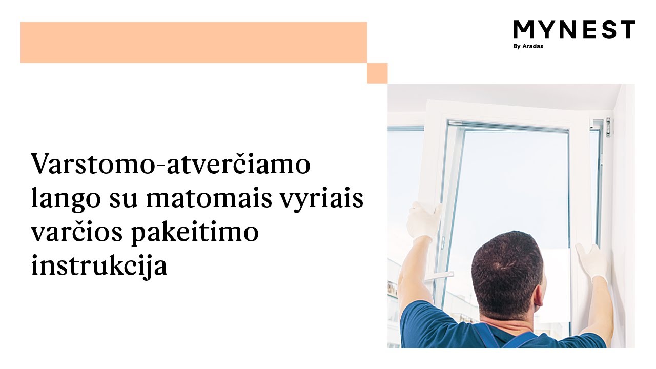 Varstomo atverčiamo lango su matomais vyriais varčios pakeitimo instrukcija