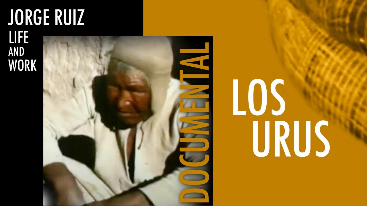 LOS URUS (1951) | JORGE RUIZ | First ethnographic film made in Latin America