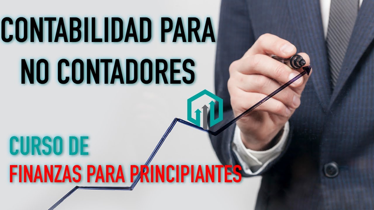 CONTABILIDAD PARA NO CONTADORES | Curso de Finanzas Básicas | Contador Contado