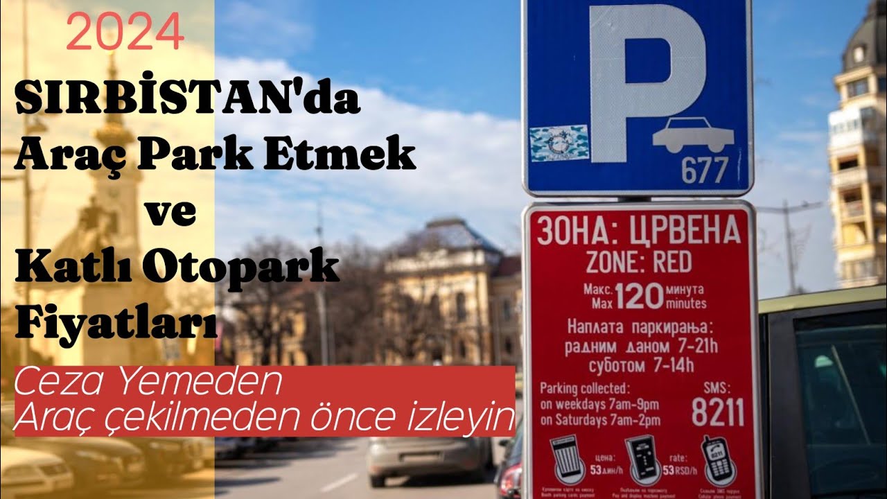 Sırbistan'da Araç Park Etmek - Belgrad Otopark - Ceza Yemeden İzleyin