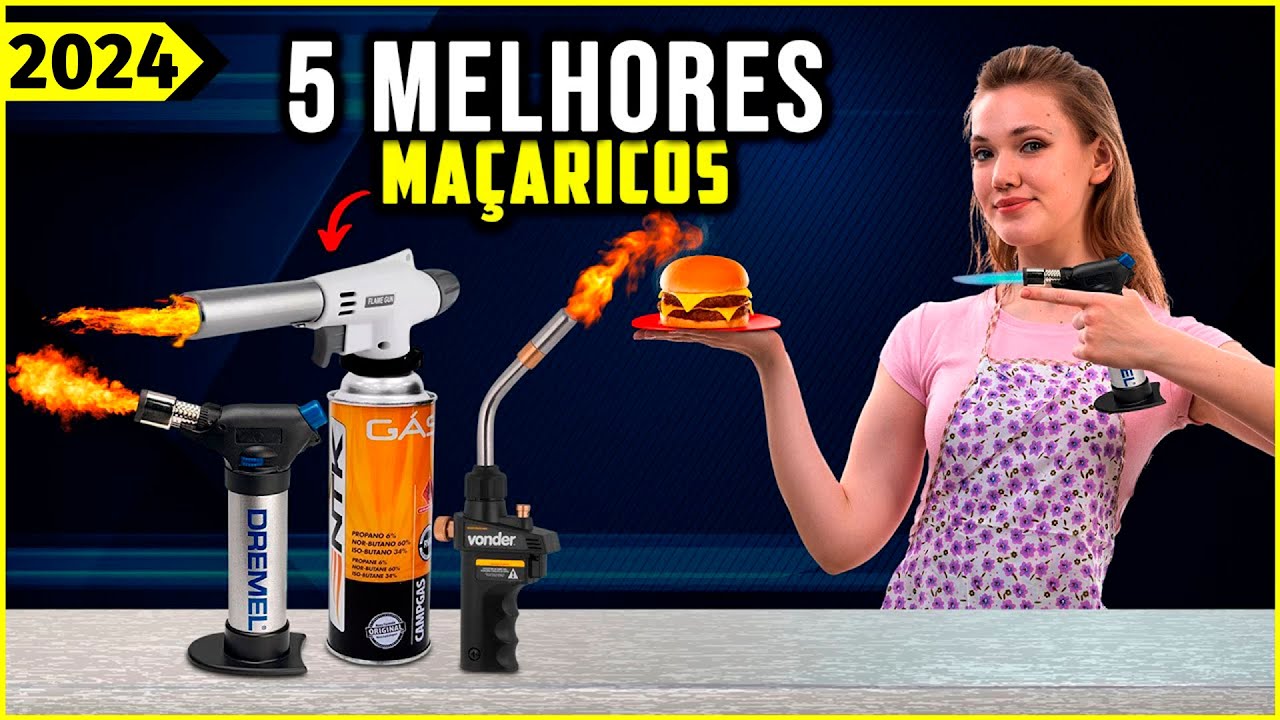 Os 5 Melhores Maçarico De 2024! // Tem Maçarico Portatil e Maçarico Culinário