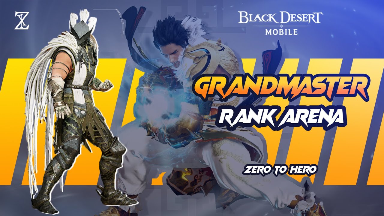 [ GRANDMASTER ] RANK ARENA | FROM ZERO TO HERO | BLACK DESERT MOBILE