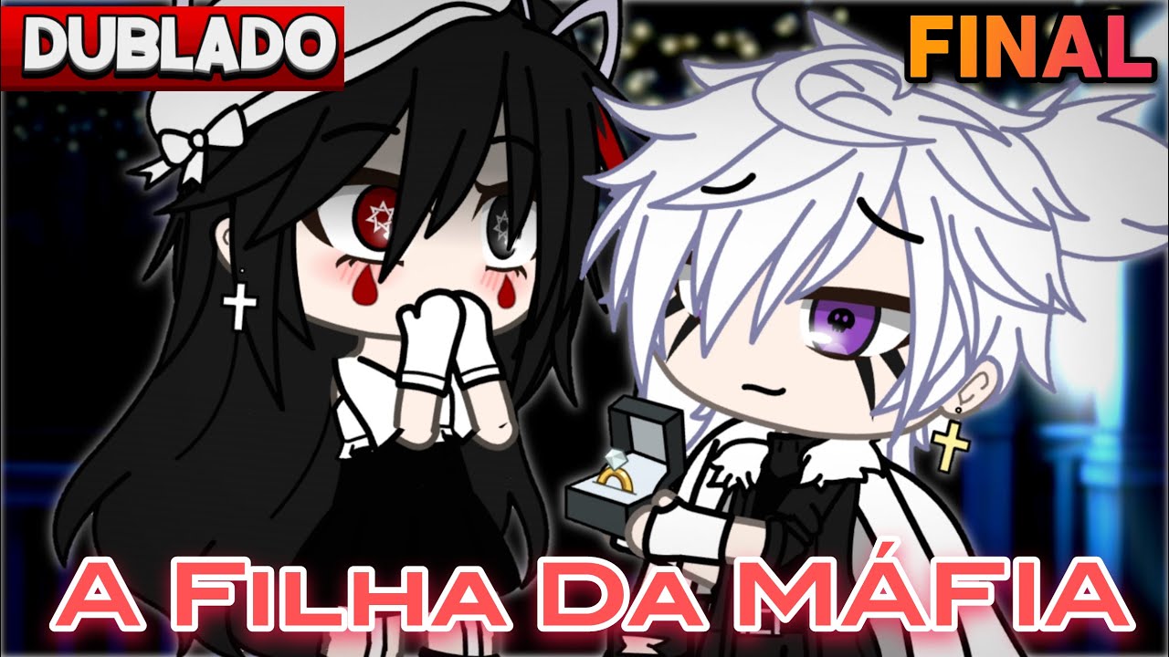 [DUBLADO] A Filha Da MAFIA😱 | FINAL  |  Gacha Club