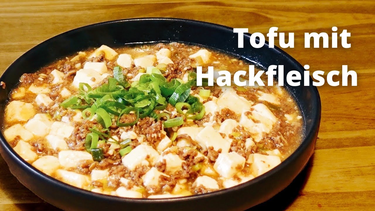 Chinesisch kochen: TOFU mit Hackfleisch. Schnelles Rezept für den FEIERABEND.