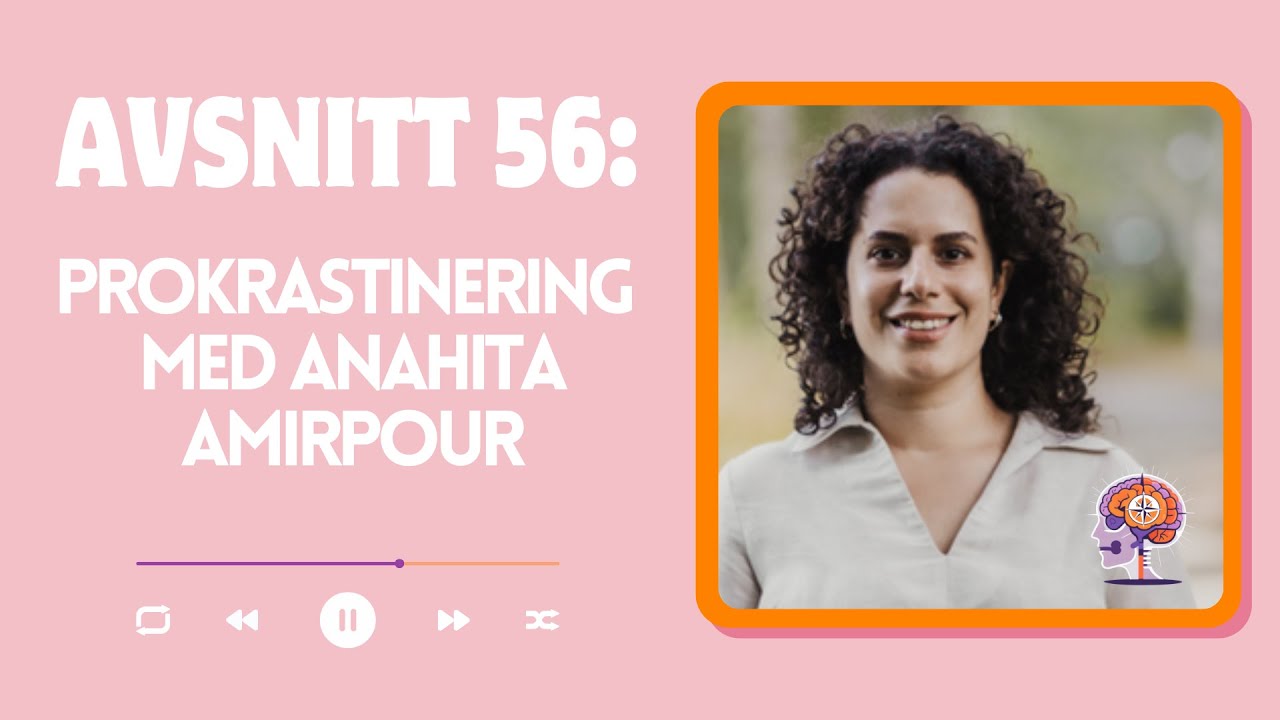 Avsnitt #56 Prokrastinering med Anahita Amirpour